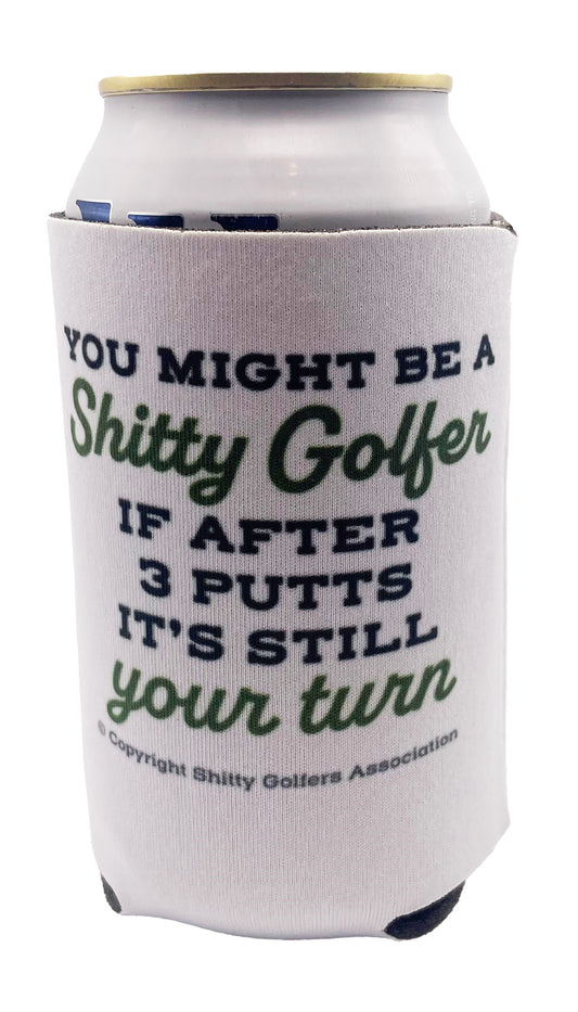 3 Putt Still Your Turn - Funny Golf Can Sleeve - Beer Koozie