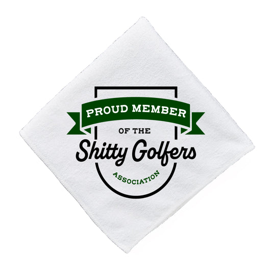 Proud Member of the Shitty Golfer's Association Golf Towel