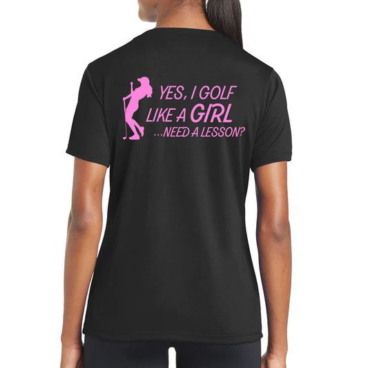 Yes, I Golf Like a Girl Black T-Shirt - Fun Golf Shirts for Women